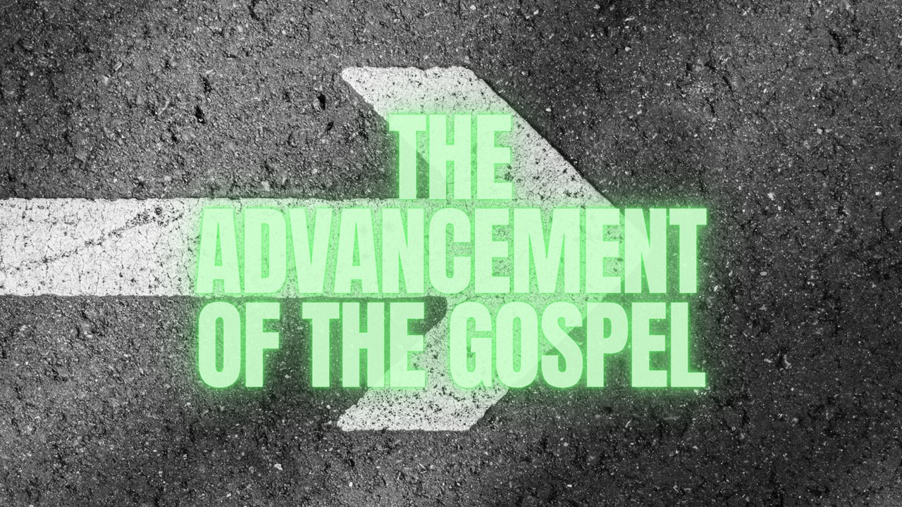 The Advancement of the Gospel